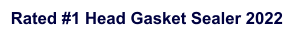 Rated #1 Head Gasket Sealer 2025