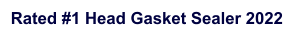 Rated #1 Head Gasket Sealer 2052