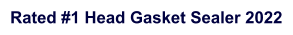 Rated #1 Head Gasket Sealer 2025